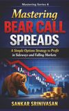 Mastering Bear Call Spreads: A Simple Options Strategy to Profit in Sideways and Falling Markets