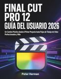 Final Cut Pro 12 Guía del Usuario 2026