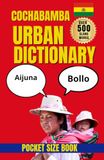 Cochabamba Urban Dictionary: Street Spanish, Local Humor, and Popular Phrases from the Heart of Bolivia