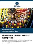 Bioaktive Verlag Unser Wissen Bioaktive Triazol-Metall-komplexe