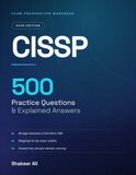 CISSP 500 Practice Questions & Explained Answers: 2026 Edition