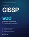 CISSP 500 Practice Questions & Explained Answers: 2026 Edition