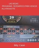LAS VEGAS- Programa Sistemàtico para vencer alla roulette Paperback