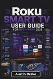 Roku Smart TV USER GUIDE For Beginners 2026