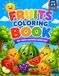 Fruits Coloring Book: For Kids Ages 3-6