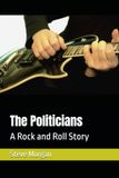The Politicians The Politicians: A Rock and Roll Story