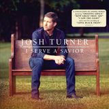 I MCA Josh Turner - I Serve A Savior (LP)