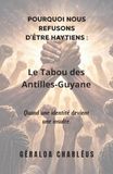 Pourquoi Nous Refusons d’Être HAYTIENS : Le Tabou des Antilles-Guyane: Quand une identité devient une insulte.