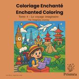 Coloriage enchanté: Tome 4 - Le voyage imaginaire