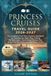 PRINCESS CRUISES TRAVEL GUIDE 2026-2027