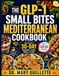 The GLP-1 Small Bites Mediterranean Cookbook