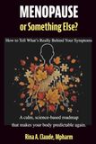 Menopause or Something Else?: How to Tell What’s Really Behind Your Symptoms