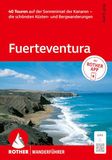 ROTHER Wanderführer Fuerteventura. 40 Touren auf der Sonneninsel der Kanaren - die schönsten Küsten- und Bergwanderungen