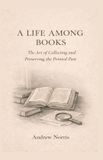 A Norris Bibliographic A Life Among Books