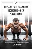 La guida all'allenamento isometrico per principianti