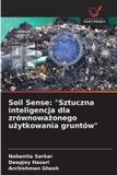Soil Sense: Sztuczna inteligencja dla zrównoważonego użytkowania gruntów