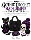 GOTHIC CROCHET MADE SIMPLE FOR STARTERS