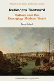 Icelanders Liverpool University Press Icelanders Eastward: Sailors and the Emerging Modern World Hardcover