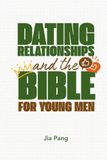 Dating Relationships and the Bible for Young Men