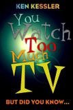 You Watch Too Much TV / E-book / 2005 / 2005