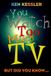 You Watch Too Much TV / E-book / 2005 / 2005