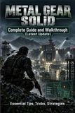 METAL GEAR SOLID Complete Guide and Walkthrough