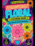 Neurodivergent Floral Coloring Book Bold Lines for Executive Dysfunction: Reset Your Busy Mind with Simple Big Blossom Outlines and Nature
