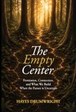 The Palmetto Publishing The Empty Center: Permission, Connection, and What We Build When the Future is Uncertain Hardcover