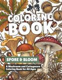 Spore & Bloom: A Mushroom and Cottagecore Coloring Book for Adults