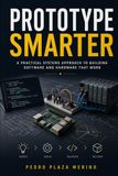 Prototype Smarter: Cost-Effective Experiments for Software, Hardware, and Mechatronic Systems