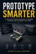 Prototype Smarter: Cost-Effective Experiments for Software, Hardware, and Mechatronic Systems
