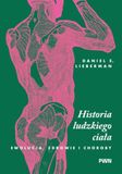 Historia ludzkiego ciała. Ewolucja, zdrowie i choroby