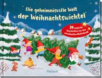 Die Pattloch Geschenkbuch Die geheimnisvolle Welt der Weihnachtswichtel