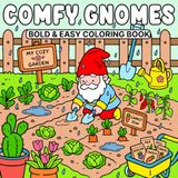 Comfy Gnomes Bold & Easy Coloring Book