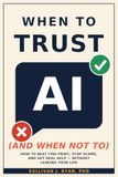 When to Trust AI (and When Not To): How to Beat Fine Print, Stop Scams, and Get Real Help — Without Leaking Your Life