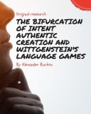 The Authenticity and AI for Publishers-The Bifurcation of Intent Authentic Creation and Wittgenstein's Language Games