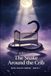 The Snake Around the Crib: A Novel of Ancestral Love, the Terrible Mother & the Poison That Fed Us