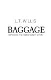 Baggage: Asa Publishing Corporation Baggage: Unpacking the Hidden Weight Paperback