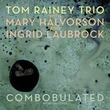Combobulated Intakt Records Tom Rainey, Ingrid Laubrock & Mary Halvorson - Combobulated (CD)