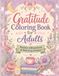 Gratitude Coloring Book for Adults: Cozy Inspirational Coloring Pages with Flowers, Tea, Hearts, and Mindful Moments for Relaxation and Stress Relief