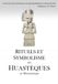RITUELS Afnil RITUELS ET SYMBOLISME des HUASTÈQUES en Mésoamérique