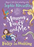 Mummy Puffin Mummy Fairy and Me: Fairy-in-Waiting