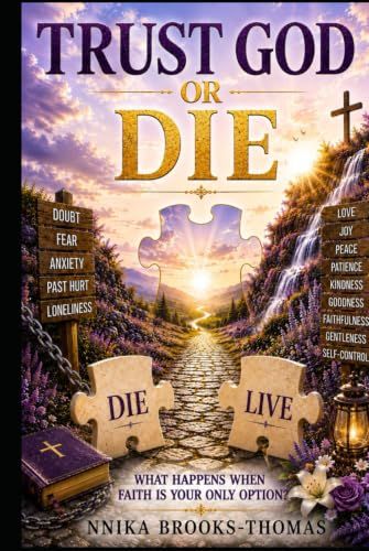 TRUST GOD OR DIE: WHAT HAPPENS WHEN FAITH IS YOUR ONLY OPTION?
