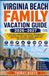 VIRGINIA Libri GmbH Virginia Beach Family Vacation Guide 2026-2027: A Practical Handbook to Beaches, Boardwalk Fun, Kid-Friendly Attractions, Outdoor Adventures, Local Fo