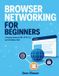 Browser Independently Published Browser Networking for Beginners