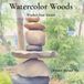 Watercolor Woods: Wisdom from Nature
