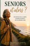 Sénior et alors ?: Réflexion sur l'âge, la liberté, le regard des autres et l'art de continuer à vivre