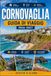 CORNOVAGLIA CORN<bos>OVAGLIA GUIDA DI VIAGGIO 2026-2027: Un approccio locale alla costa sud-occidentale aspra dell'Inghilterra.