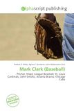 Mark Clark (Baseball): Pitcher, Major League Baseball, St. Louis Cardinals, John Smoltz, Atlanta Braves, Chicago Cubs