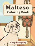 Maltese Coloring Book: Cozy Everyday